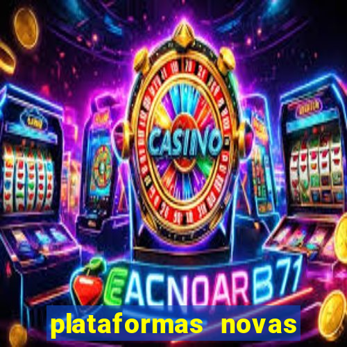 plataformas novas do tigrinho